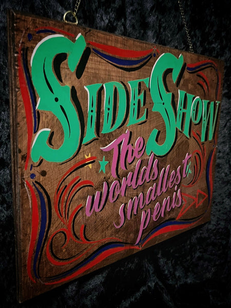 “SIDESHOW” The Worlds Smallest Penis - Hand painted sign
